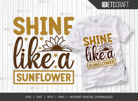 Shine Like A Sunflower SVG Cut File, Flower svg, Floral Svg, Summer Svg, Half Sunflower Svg, Sunflower Quotes, TG 00974 SVG ETC Craft 