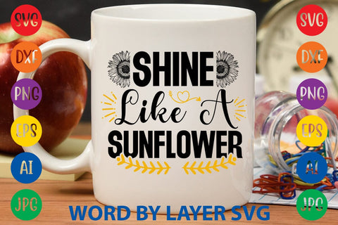 Shine Like A Sunflower SVG Design SVG Rafiqul20606 