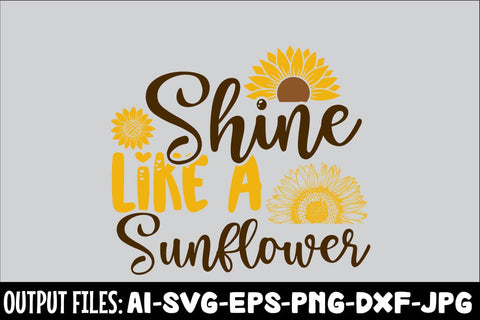 Shine Like A Sunflower SVG DESIGN SVG Rafiqul20606 