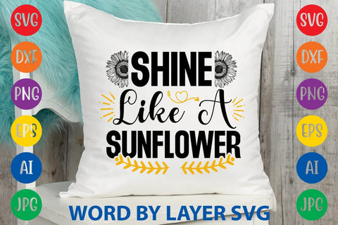 Shine Like A Sunflower SVG Design SVG Rafiqul20606 