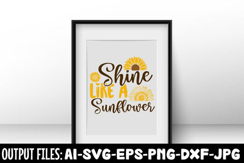 Shine Like A Sunflower SVG DESIGN SVG Rafiqul20606 
