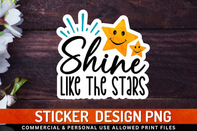 Shine like the stars Sublimation PNG Sublimation Regulrcrative 