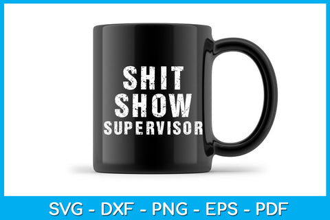 Shit Show Supervisor Funny Mom Boss SVG PNG PDF Cut File SVG Creativedesigntee 