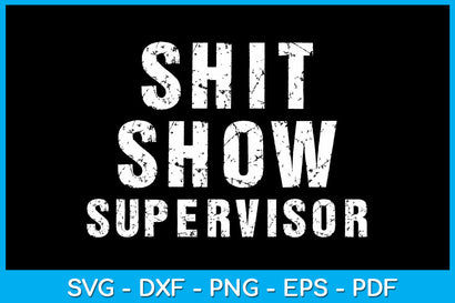 Shit Show Supervisor Funny Mom Boss SVG PNG PDF Cut File SVG Creativedesigntee 