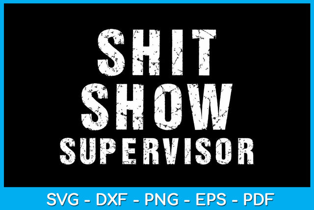 Shit Show Supervisor Funny Mom Boss SVG PNG PDF Cut File SVG Creativedesigntee 