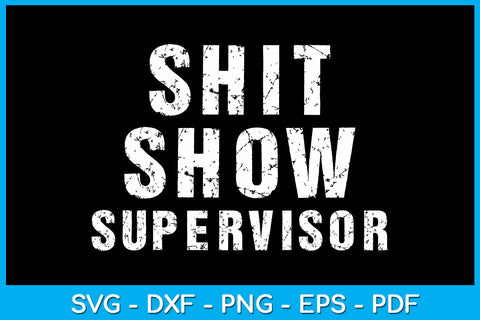 Shit Show Supervisor Funny Mom Boss SVG PNG PDF Cut File SVG Creativedesigntee 