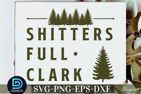 Shitters full clark SVG SVG DESIGNISTIC 