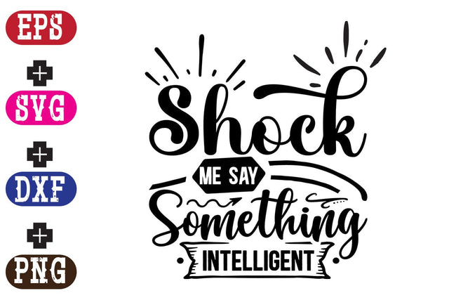 Shock me say something intelligent SVG Nurstore 