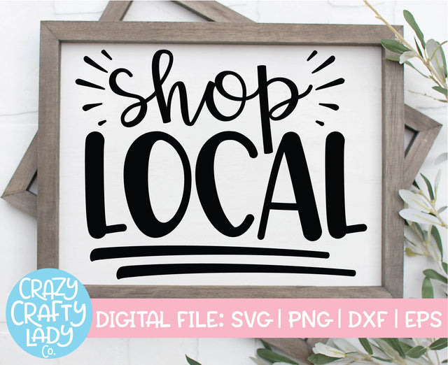 Shop Local | Small Business Quote SVG Cut File SVG Crazy Crafty Lady Co. 