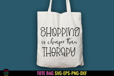 Shopping Is Cheaper Than I Tote Bag SVG I Funny Tote Bag SVG SVG Happy Printables Club 