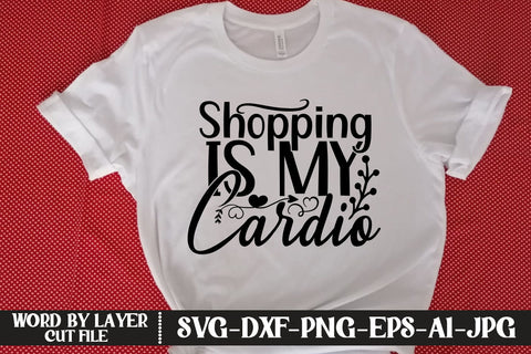 Shopping Is My Cardio SVG DESIGN SVG MStudio 