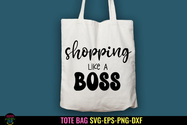 Shopping Like a Boss I Tote Bag SVG I Funny Tote Bag SVG SVG Happy Printables Club 