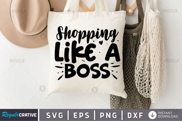 Shopping like a boss SVG SVG Regulrcrative 