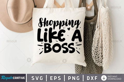 Shopping like a boss SVG SVG Regulrcrative 