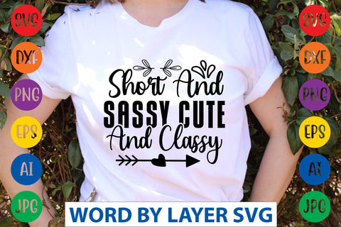 Short And Sassy Cute And Classy SVG Design SVG Rafiqul20606 