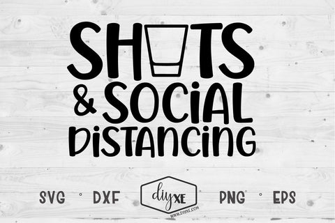 Shots & Social Distancing - A Quarantine SVG Cut File SVG DIYxe Designs 