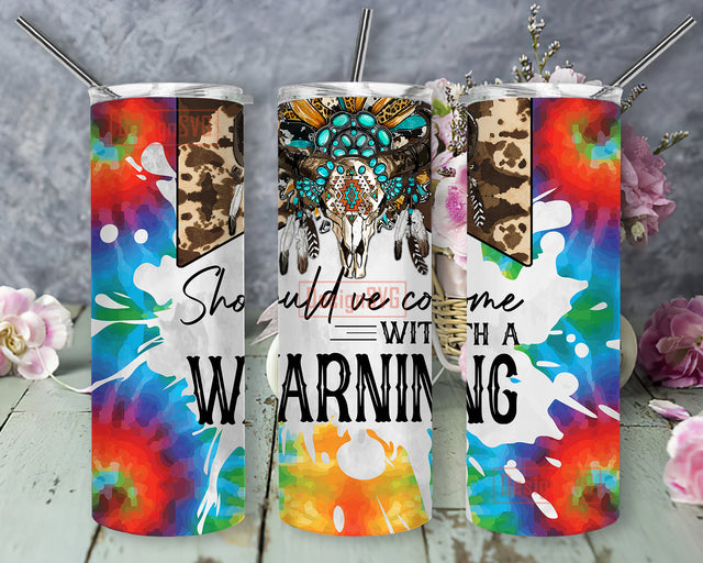 Should've Come With A Warning 20oz Skinny Tumbler, Bull Skull Tie Dye Tumbler Png, Cowhide Gemstone Design Png, Western Sublimation Design, Digital Download Sublimation DesignSVG 