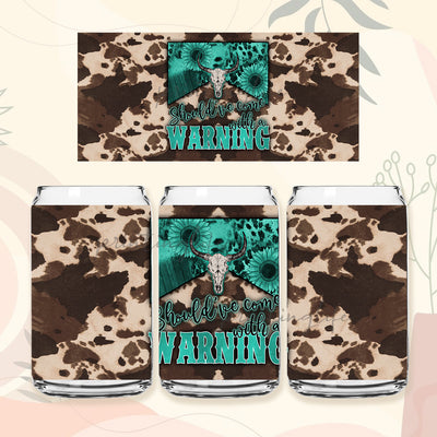 Should've Come with a Warning Cowhide Bull Skull 16 oz Libbey Glass Can Digital Download PNG Only Sublimation PrintingLife 