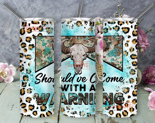 Should've Come With A Warning Teal and Leopard Tumbler PNG Digital Design Sublimation Gift For Her Leopard Glitter Bull Country Music Sublimation DesignSVG 