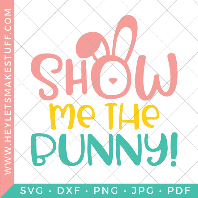 Show Me The Bunny SVG Hey Let's Make Stuff 