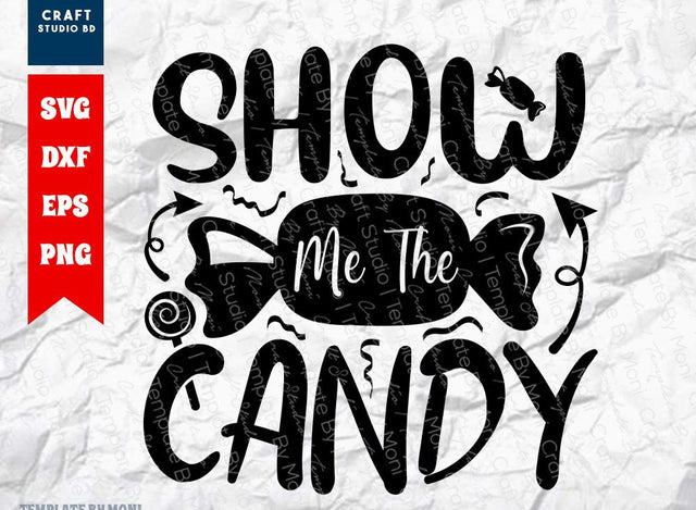 Show Me The Candy SVG Cut File | Halloween Svg | Sweet Sugar Svg | Women Halloween Svg | Kids Halloween Svg | Holiday Svg | Halloween T-shirt Design SVG ETC Craft 