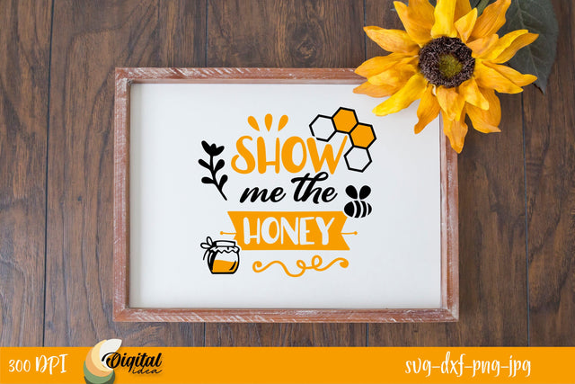 Show me the Honey | Bee Cute&Funny Quotes | Bee Photo Frames SVG Evgenyia Guschina 