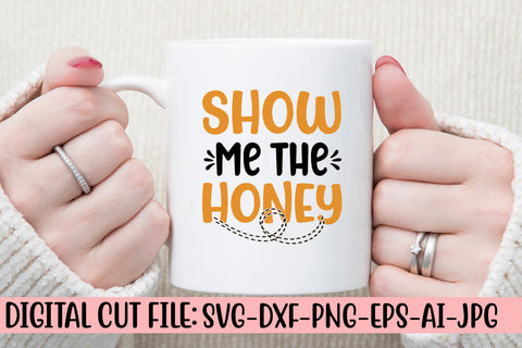 Show Me The Honey SVG Cut File SVG Syaman 