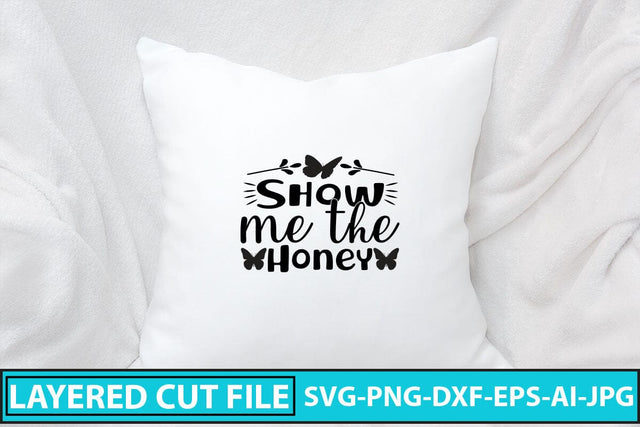 Show Me The Honey SVG Cut File SVG Syaman 