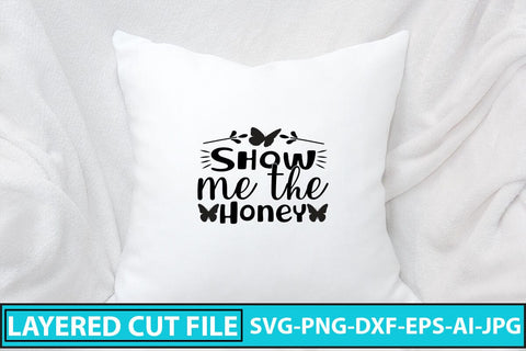 Show Me The Honey SVG Cut File SVG Syaman 