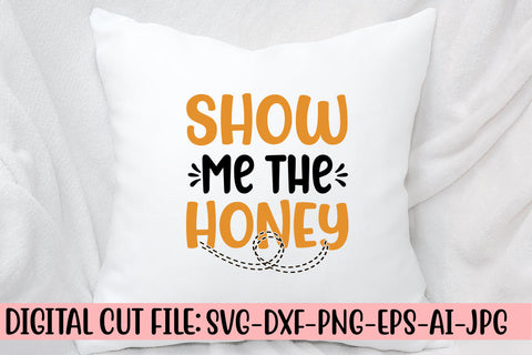 Show Me The Honey SVG Cut File SVG Syaman 