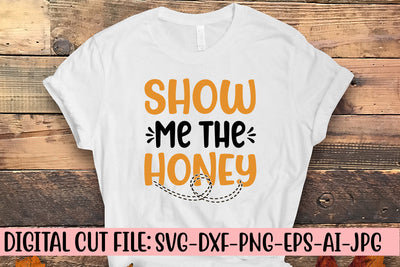Show Me The Honey SVG Cut File SVG Syaman 