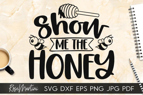Show Me The Honey SVG file for cutting machines - Cricut Silhouette, Sublimation Design Bee Pun SVG Bee Happy cutting file Buzz Bumble Bee cut file SVG RoseMartiniDesigns 