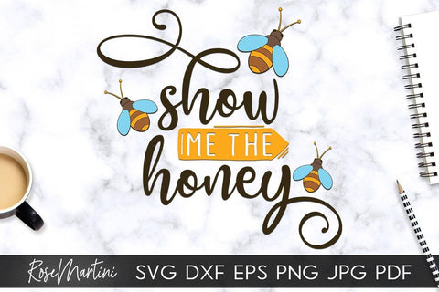 Show Me The Honey SVG file for cutting machines - Cricut Silhouette, Sublimation Design Bee Pun SVG Bee Happy cutting file Buzz Bumble Bee cut file SVG RoseMartiniDesigns 