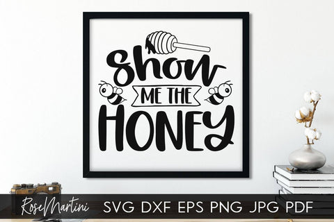 Show Me The Honey SVG file for cutting machines - Cricut Silhouette, Sublimation Design Bee Pun SVG Bee Happy cutting file Buzz Bumble Bee cut file SVG RoseMartiniDesigns 