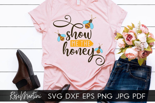 Show Me The Honey SVG file for cutting machines - Cricut Silhouette, Sublimation Design Bee Pun SVG Bee Happy cutting file Buzz Bumble Bee cut file SVG RoseMartiniDesigns 