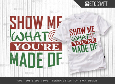 Show Me What Youre Made Of SVG Cut File, Darts Svg, Sports Svg, Dartboard Svg, Game Svg, Darts Sayings Svg, Darts Quotes, ETC T00352 SVG ETC Craft 
