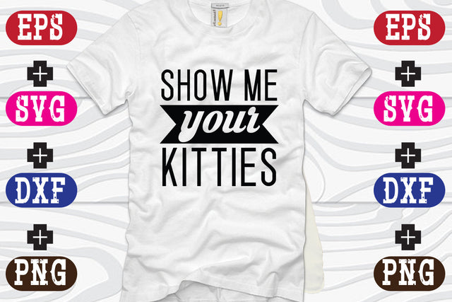 Show Me Your Kitties SVG Nurstore 