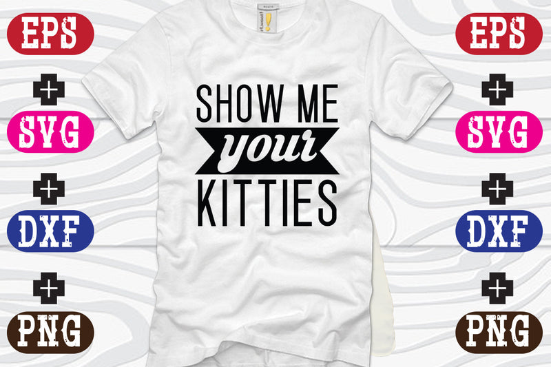 Show Me Your Kitties SVG Nurstore 