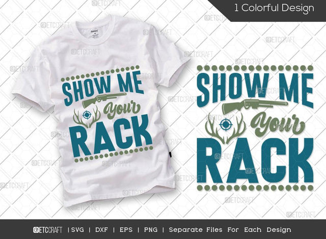 Show Me Your Rack SVG Cut File | Hunting Svg | Rack Svg | Hunting Dad Svg | Hunter Svg | Hunting Life Svg | Hunting T-shirt Design SVG ETC Craft 