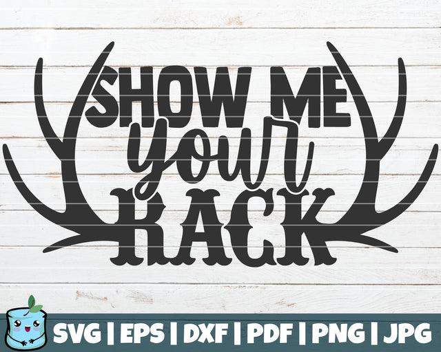 Show Me Your Rack SVG MintyMarshmallows 