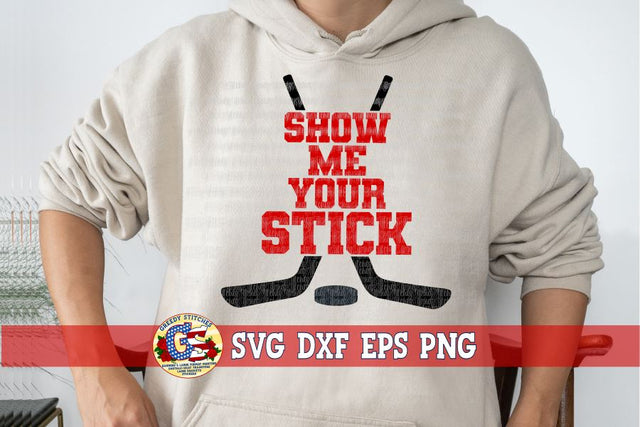 Show Me Your Stick Hockey SVG DXF EPS PNG SVG Greedy Stitches 