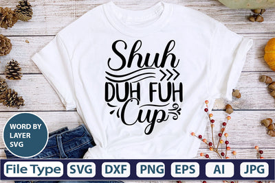 Shuh Duh Fuh Cup SVG Cut File SVG DesignPlante 503 