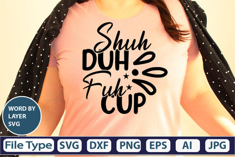 Shuh Duh Fuh Cup SVG Cut File SVG DesignPlante 503 