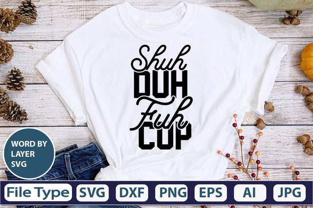 Shuh Duh Fuh Cup SVG Cut File SVG DesignPlante 503 