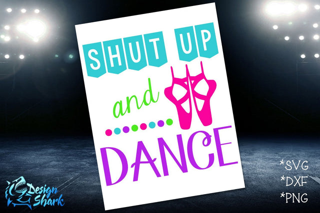 Shut up and Dance SVG Design Shark 