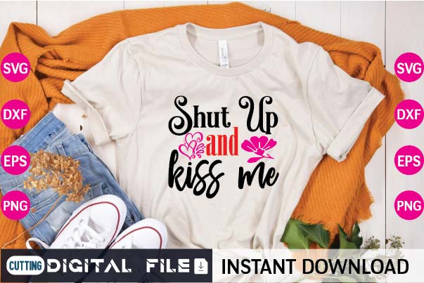 shut up and kiss me SVG designer krishna 