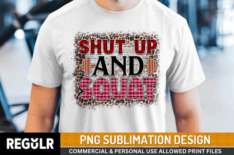 Shut up and squat SVG Sublimation Regulrcrative 