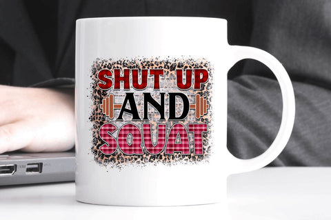 Shut up and squat SVG Sublimation Regulrcrative 