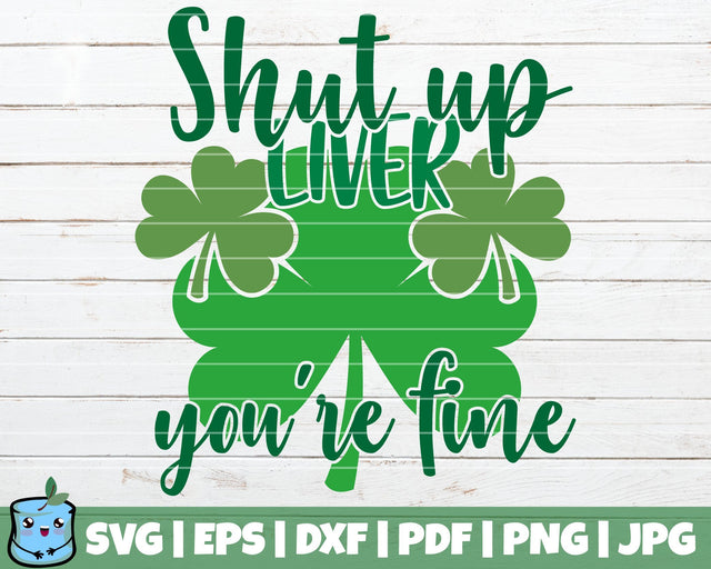 Shut Up Liver You're Fine SVG MintyMarshmallows 