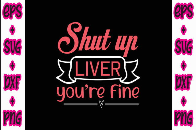 Shut up liver, you're fine SVG Nurstore 
